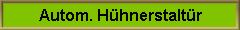 Autom. H�hnerstalt�r