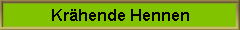 Krähende Hennen